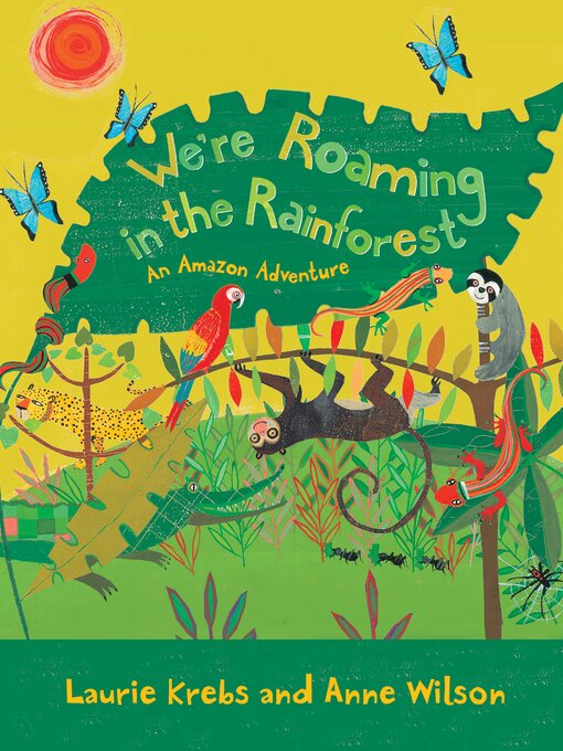 Title details for We're Roaming in the Rainforest by Laurie Krebs - Available